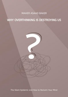 ebook: Why Overthinking Is Destroying Us