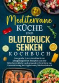 eBook: Mediterrane Küche und Blutdruck senken Kochbuch