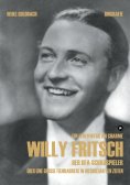 eBook: Ein Feuerwerk an Charme. Willy Fritsch. (Zweite erweiterte und überarbeitete Ausgabe der Biografie z