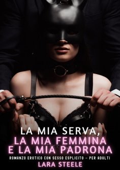 eBook: La mia Serva, la mia Femmina e la mia Padrona