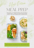 eBook: High Protein Meal Prep – Das Fitness Kochbuch mit 1001 Rezepten: Inklusive Vitaminwasser für optimal