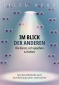 eBook: Im Blick der Anderen: Die Kunst, sich gesehen zu fühlen