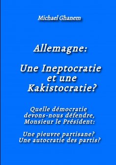 eBook: Allemagne: Une Ineptocratie et une Kakistocratie?