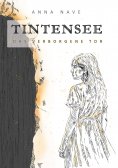 eBook: Tintensee - Das verborgene Tor