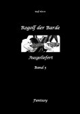 ebook: Rogolf der Barde, Schwert, Silberdolch, Oger, Ork, Titan, Zwerg, Magier, Hexe, Dämonen, Schädel-Hirn
