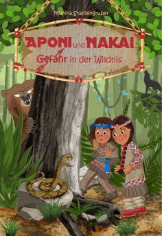 eBook: Aponi und Nakai - Gefahr in der Wildnis