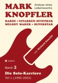 eBook: Mark Knopfler (Band 2) – Die Solo-Karriere (Teil 1), das 424 Seiten starke Buch