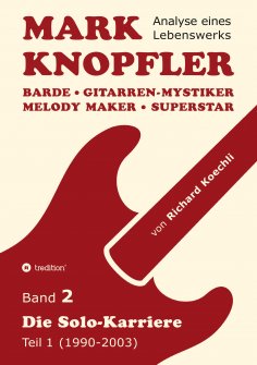 eBook: Mark Knopfler (Band 2) – Die Solo-Karriere (Teil 1), das 424 Seiten starke Buch