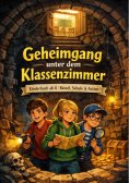 eBook: Geheimgang unter dem Klassenzimmer
