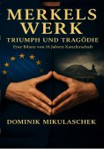 eBook: Merkels Werk – Triumph und Tragödie