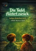 eBook: Die Tafel flüstert zurück