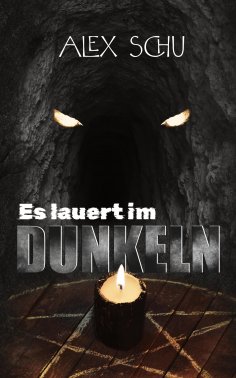 eBook: Es lauert im Dunkeln: Horrorbuch über die Angst vor der Dunkelheit und dem Monster darin