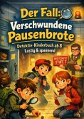 eBook: Der Fall: Verschwundene Pausenbrote