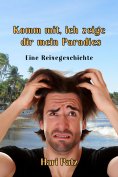 eBook: Komm mit, ich zeige dir mein Paradies