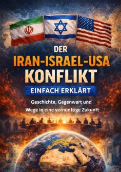 ebook: Der Iran-Israel-USA-Konflikt einfach erklärt