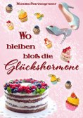 eBook: Wo bleiben bloß die Glückshormone?