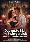 eBook: Das erste Mal im Swingerclub: Eine wilde Nacht für das Paar