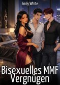 eBook: Bisexuelles MMF Vergnügen