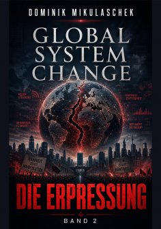 ebook: Global System Change: DIE ERPRESSUNG