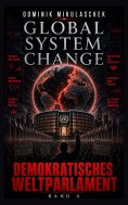 ebook: Global System Change: DEMOKRATISCHES WELTPARLAMENT