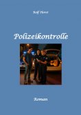 ebook: Polizeikontrolle - Musiker, Verkehrskontrolle, Autismus, Neid, Eifersucht, Gitarre, Feier, Polizeiwa
