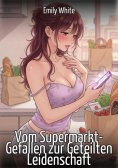 eBook: Vom Supermarkt-Gefallen zur Geteilten Leidenschaft