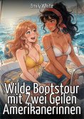 ebook: Wilde Bootstour mit Zwei Geilen Amerikanerinnen