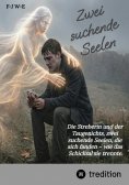 ebook: Zwei suchende Seelen - Die liebe zweier junger Menschen, die von einem gemeinamen Leben träumen.