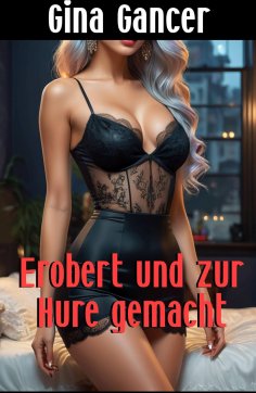 ebook: Erobert und zur Hure gemacht