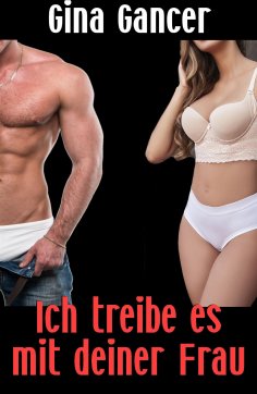 ebook: Ich treibe es mit deiner Frau