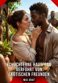 eBook: Schüchterne Hausfrau verführt von exotischen Freunden
