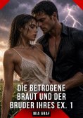 eBook: Die betrogene Braut und der Bruder ihres Ex. 1