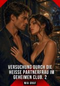 ebook: Versuchung durch die heiße Partnerfrau im geheimen Club. 2