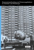 eBook: Kommunismusforschung und Erinnerungskulturen in Ostmittel- und Westeuropa