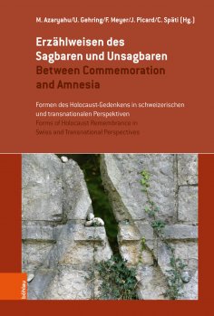 ebook: Erzählweisen des Sagbaren und Unsagbaren / Between Commemoration and Amnesia