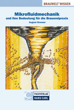 eBook: Mikrofluidmechanik und ihre Bedeutung für die Brauereipraxis