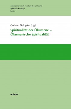 eBook: Spiritualität der Ökumene - Ökumenische Spiritualität