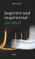 ebook: Inspiriert und inspirierend - die Bibel