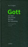 eBook: Gott - der Vater Jesu Christi: der Gott der Vollendung