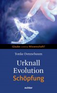 eBook: Urknall, Evolution - Schöpfung