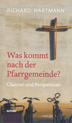 eBook: Was kommt nach der Pfarrgemeinde?