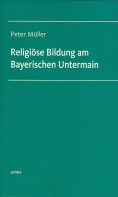 eBook: Religiöse Bildung am Bayerischen Untermain