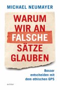ebook: Warum wir an falsche Sätze glauben