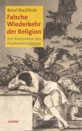 ebook: Falsche Wiederkehr der Religion