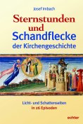 eBook: Sternstunden und Schandflecke der Kirchengeschichte