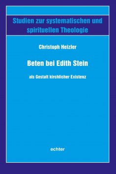ebook: Beten bei Edith Stein als Gestalt kirchlicher Existenz