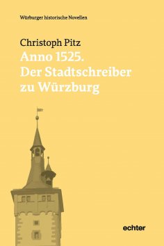 eBook: Anno 1525: Der Stadtschreiber zu Würzburg