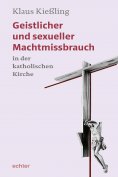 eBook: Geistlicher und sexueller Machtmissbrauch in der katholischen Kirche