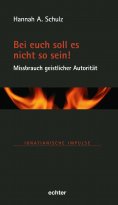 eBook: Bei euch soll es nicht so sein! - Missbrauch geistlicher Autorität