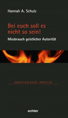 eBook: Bei euch soll es nicht so sein! - Missbrauch geistlicher Autorität